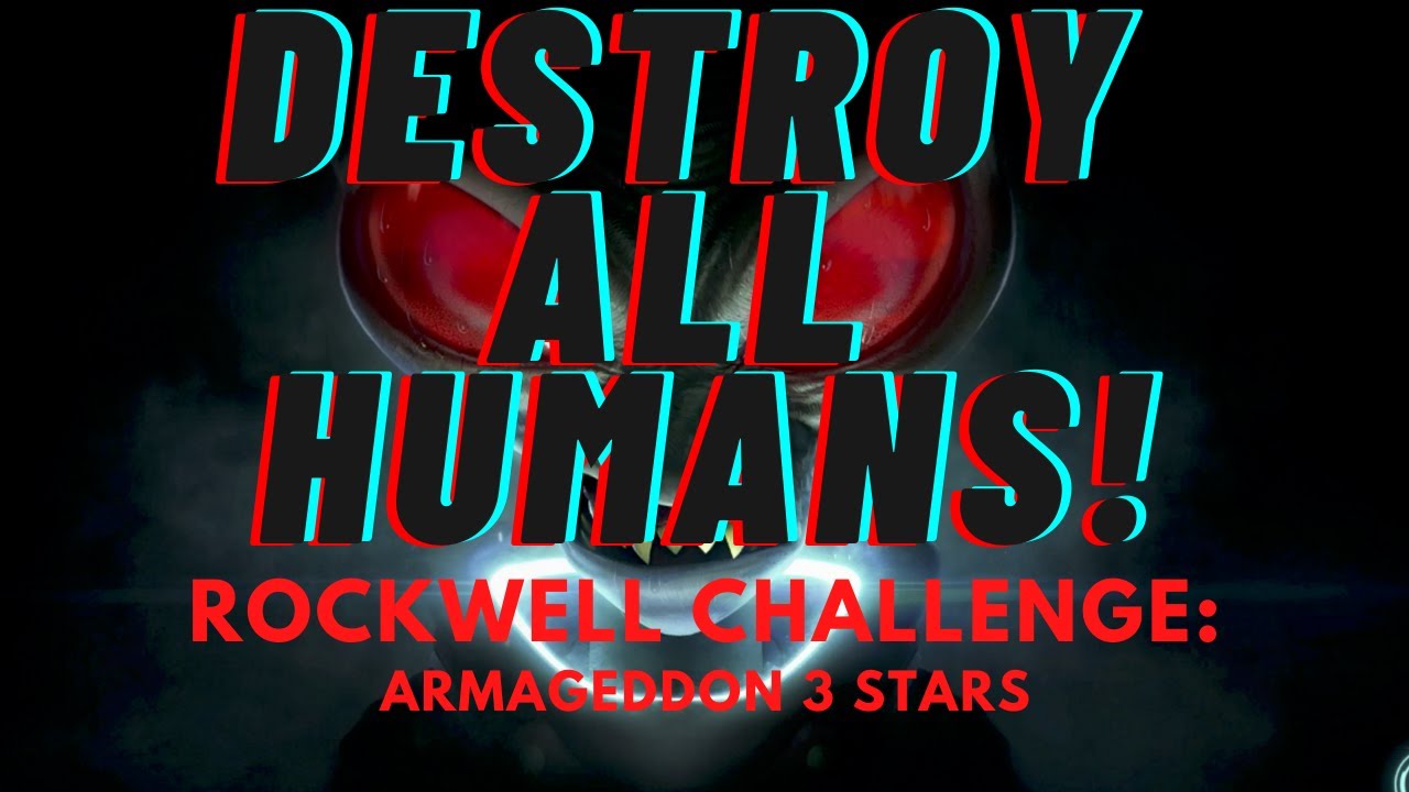 Destroy All Humans! Rockwell Challenge: Armageddon 3 Stars