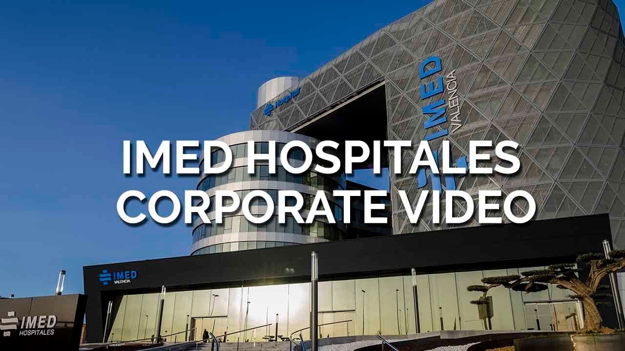 IMED Hospitales corporate video -  Private medicine in Alicante & Valencia