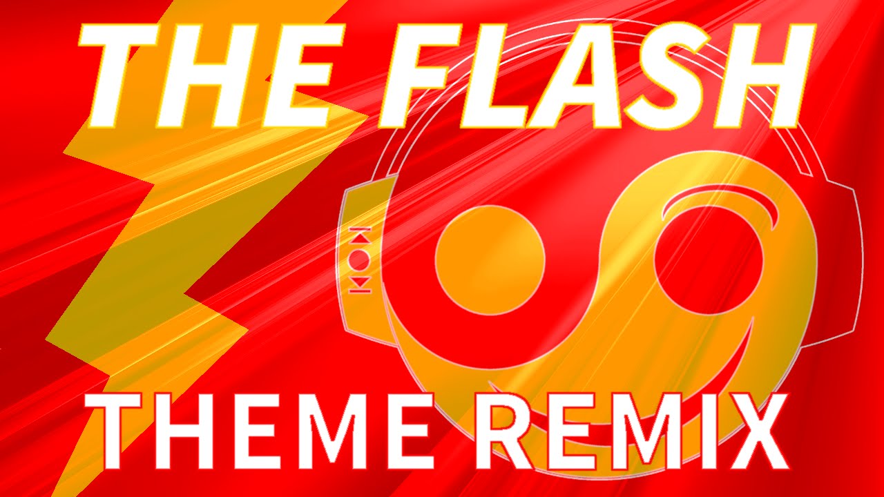 THE FLASH Theme - [Styzmask Remix]