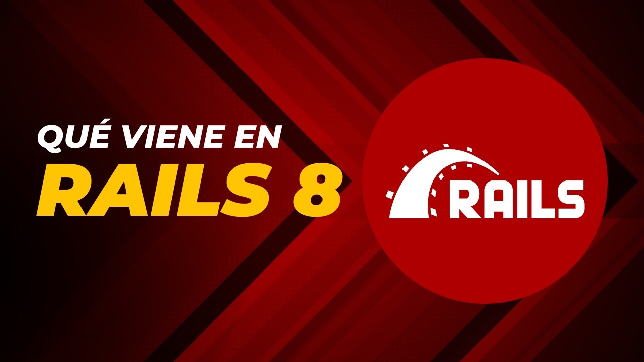 Ruby on Rails cambió. ¿Qué viene en la versión 8?