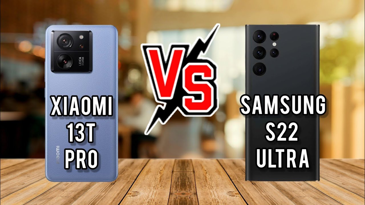 xiaomi 13t pro vs Samsung Galaxy s22 Ultra,Samsung s22 Ultra vs Xiaomi 13t pro,