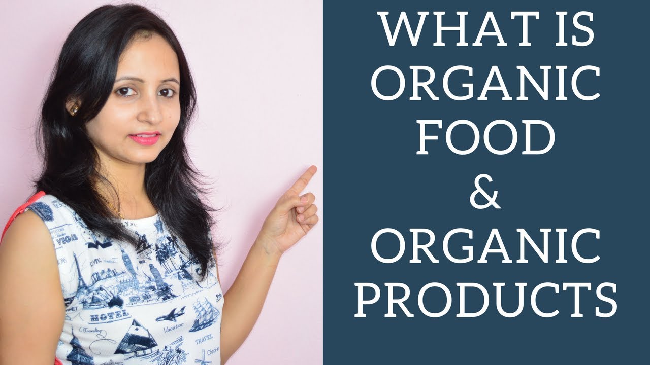 What is Organic Food | Why Organic Products are Good for our Health | Urban Rasoi