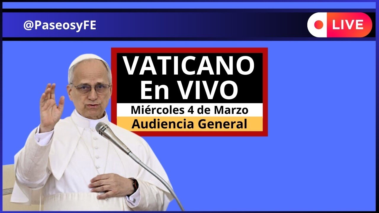 Vaticano en Vivo 😇 Audiencia PAPA León XIV 💕 Miércoles 4 de Marzo 2026 🙏🏻 PaseosyFE