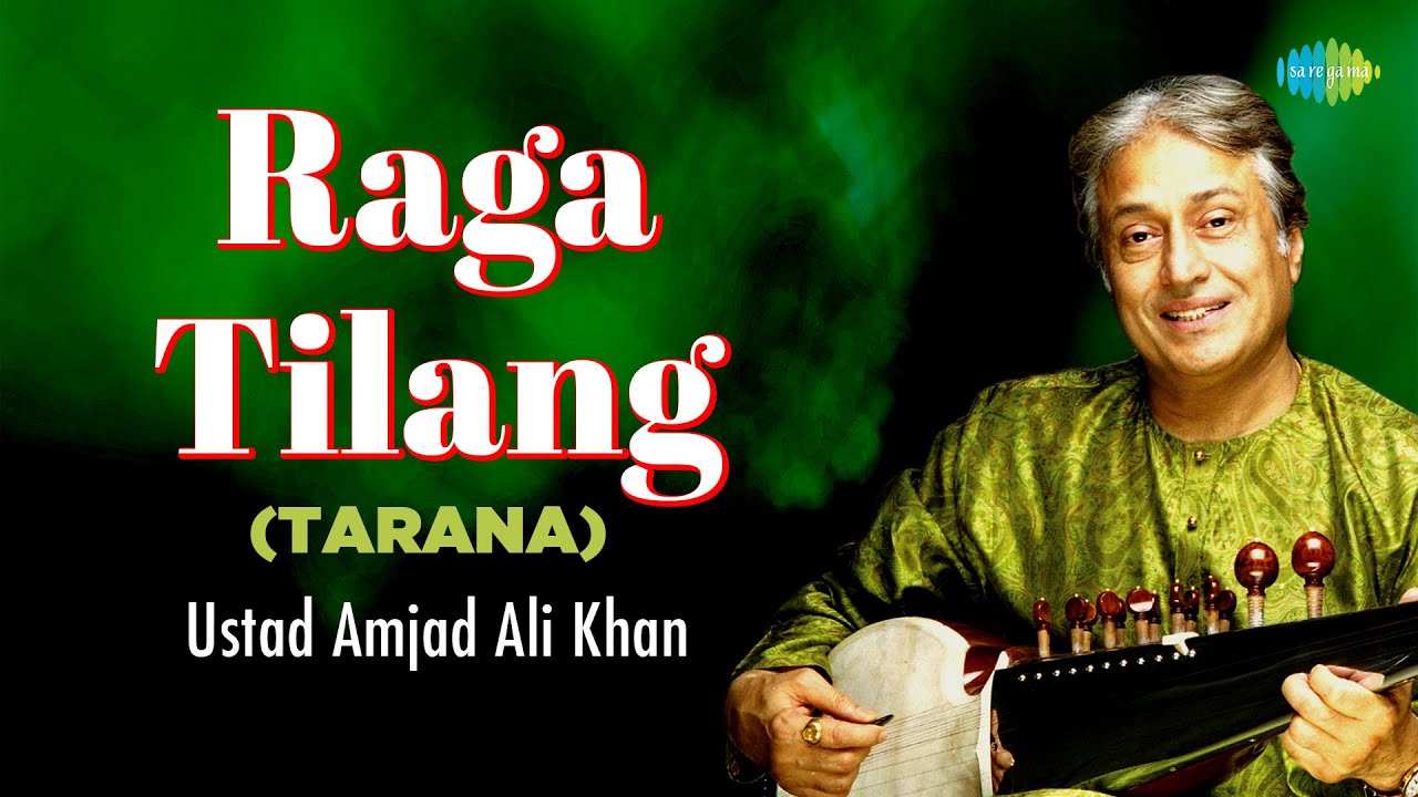 Raga Tilang (Tarana) | Ustad Amjad Ali Khan | Sarod Music |  Indian Classical Instrumental Music