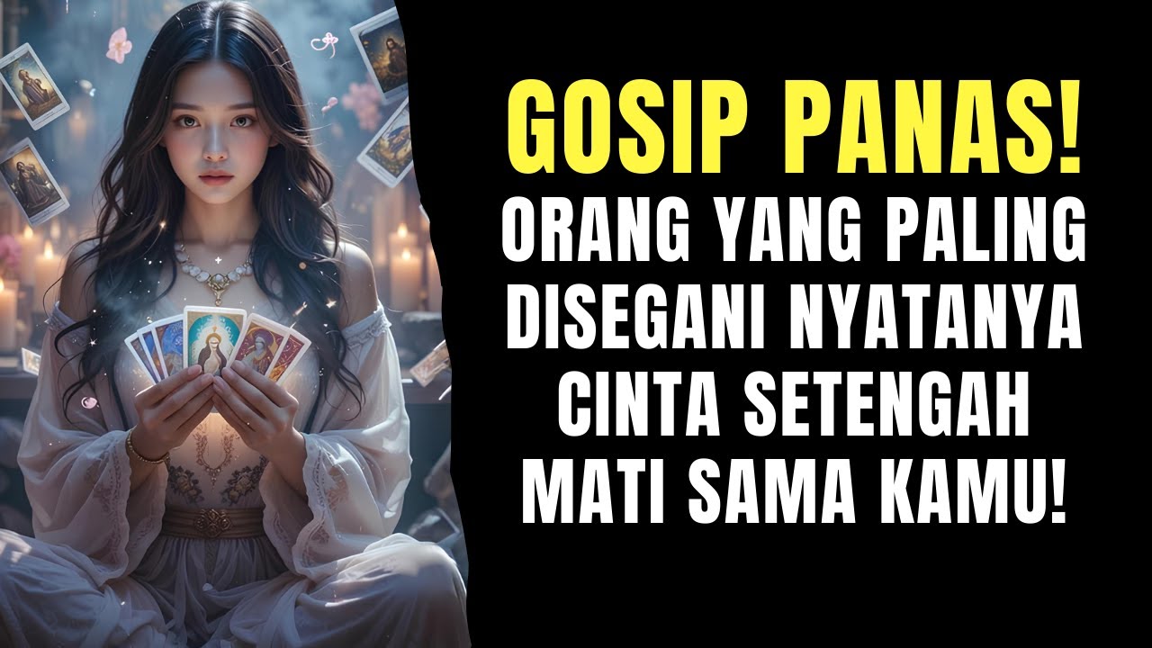 TAROT ♥️ GOSIP PANAS! ORANG PALING DISEGANI ITU CINTA SAMA KAMU! #generalreading #reetatarot #tarot
