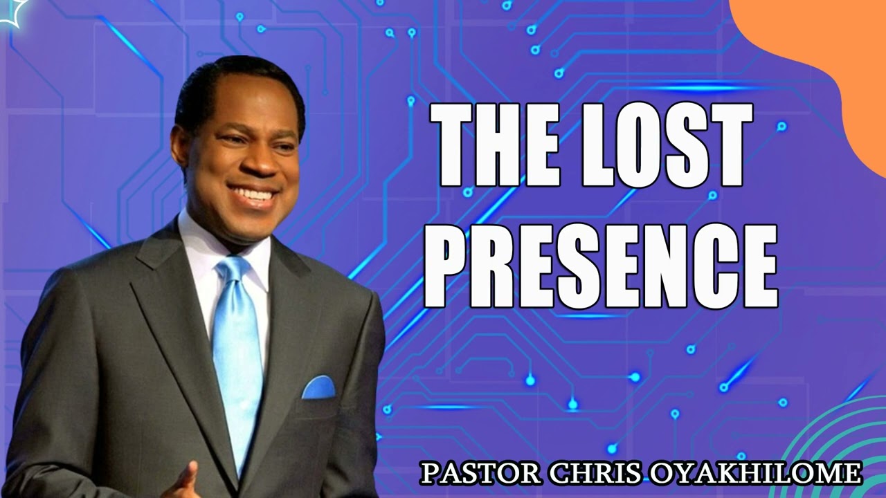 THE LOST PRESENCE    PASTOR CHRIS OYAKHILOME DSC.DD ( MUST WATCH ) #PastorChris #presence #faith