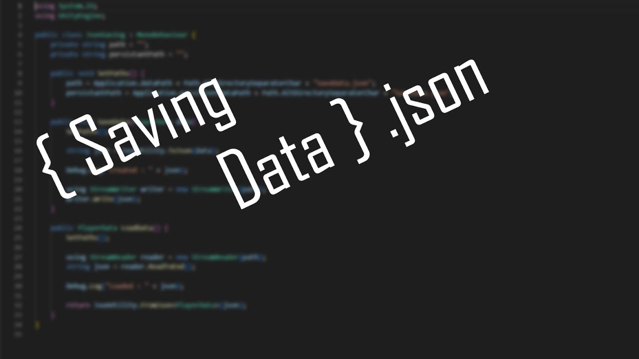 Saving Data In Unity & C# (Json Utility)