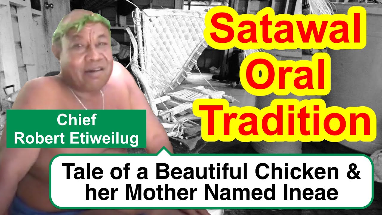 Tale of a Beautiful Chicken and her Mother Named Ineae, Satawal