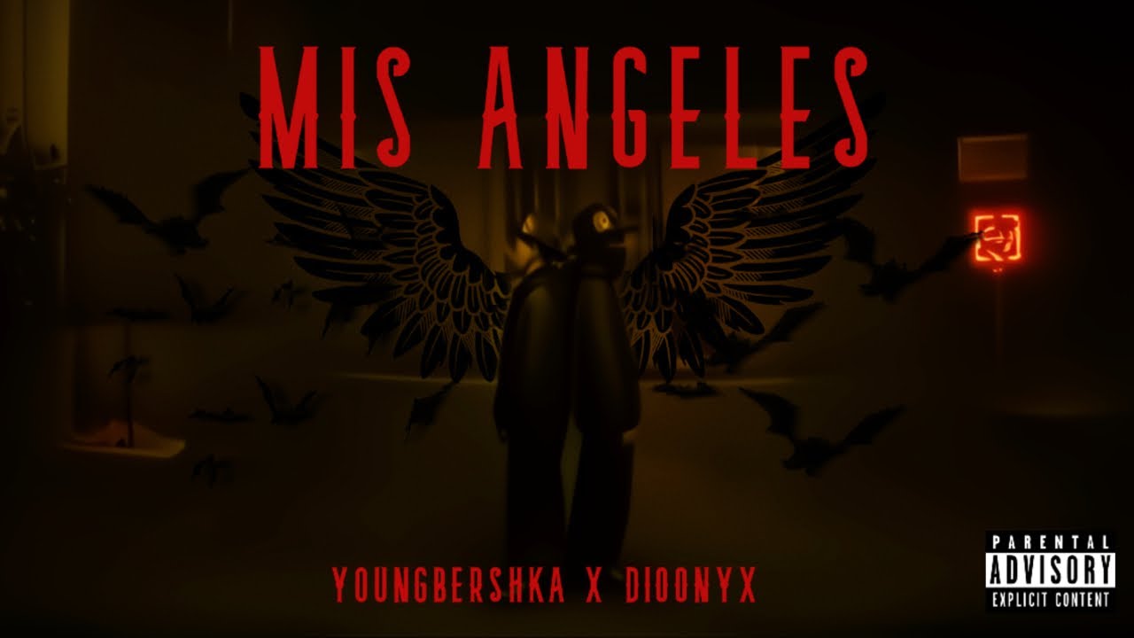 MIS ANGELES - YOUNGBERSHKA X DIOONYX (Video Oficial)