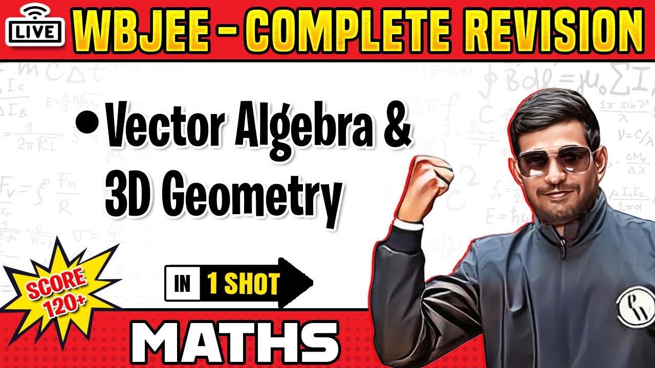 VECTOR ALGEBRA AND 3D GEOMETRY In One Shot | Concepts + Expected Questions | WBJEE Revision