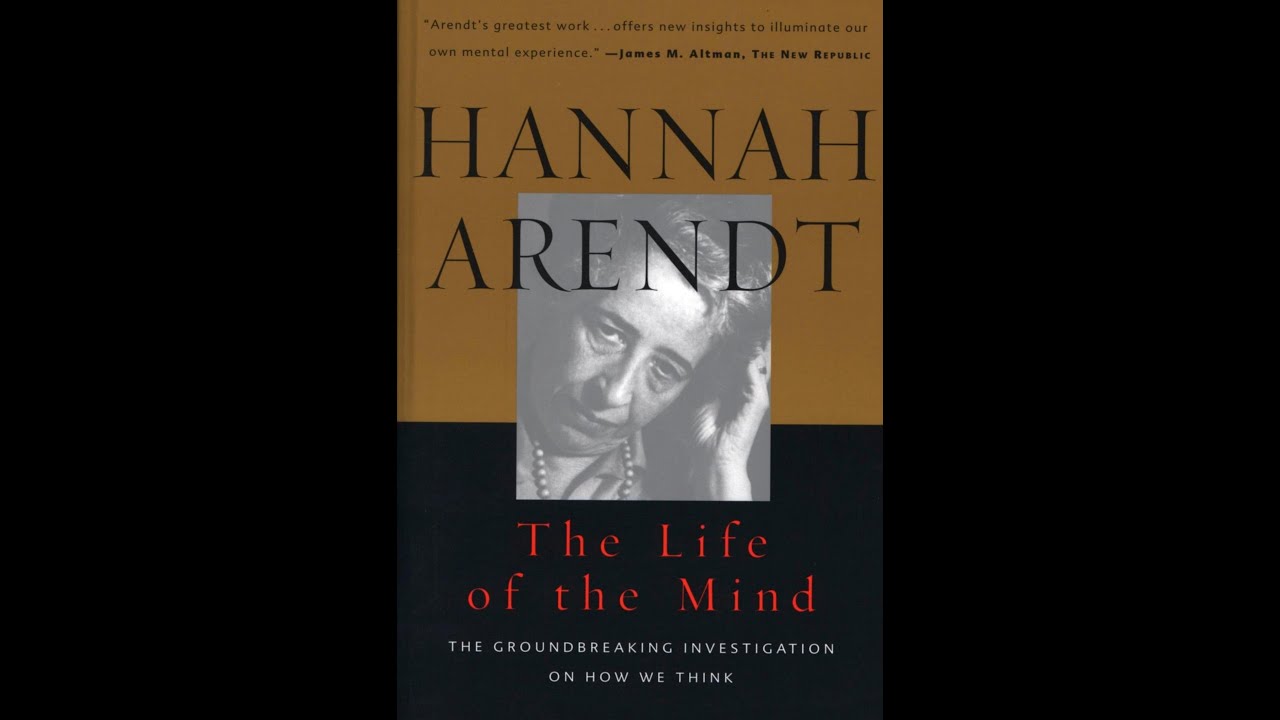 The Life of the Mind — Thinking, Willing, and the Roots of Responsibility (Deep Dive)