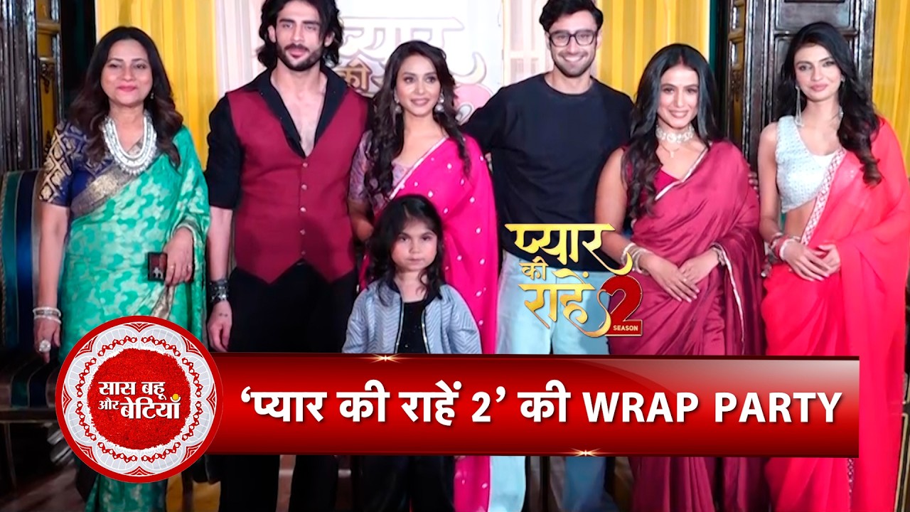 Pyaar Kii Raahein Season 2 Wrap Party | Rachana Parulkkar, Manav Dua & Cast Celebrate | SBB