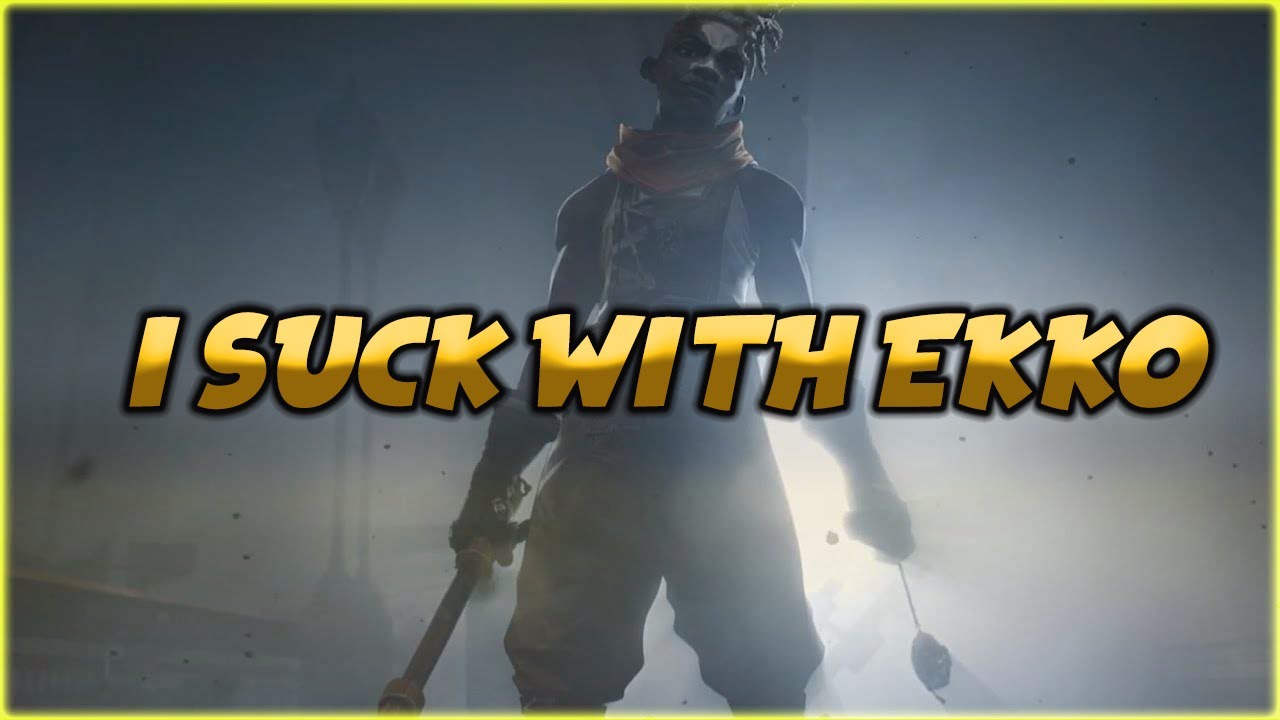 I Suck With Ekko