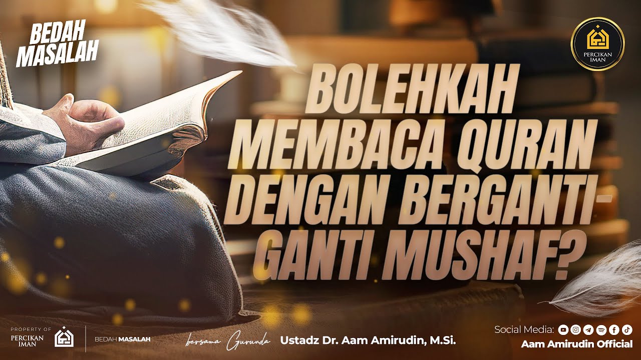 Bolehkah Membaca Quran Dengan Berganti-ganti Mushaf? [BEDAH MASALAH]