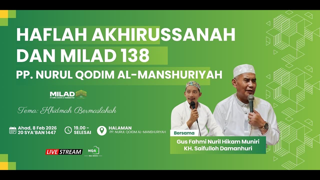 LIVE EVENT | HAFLAH AKHIRUS TSANAH & MILAD KE 138 PONDOK PESANTREN NURU QODIM AL MANSHURIYAH