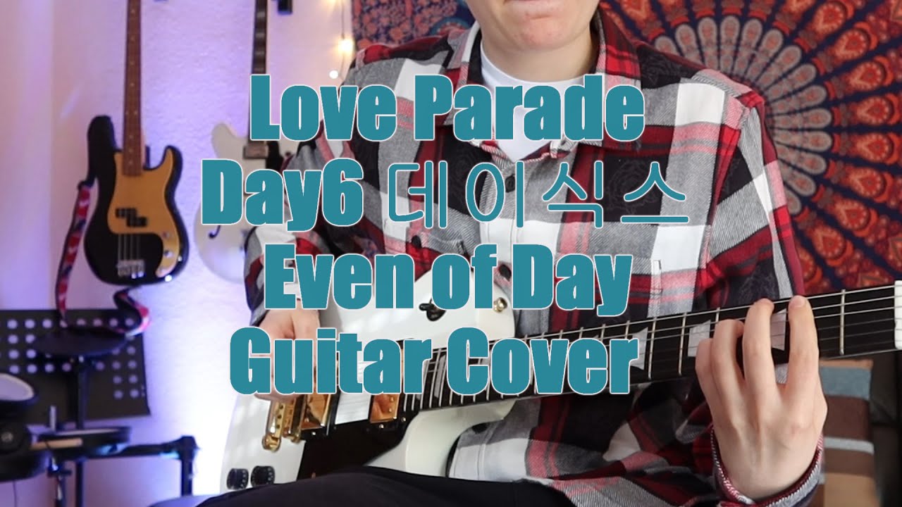 Love Parade Day6 (Even of Day) Guitar Cover [+TABS]