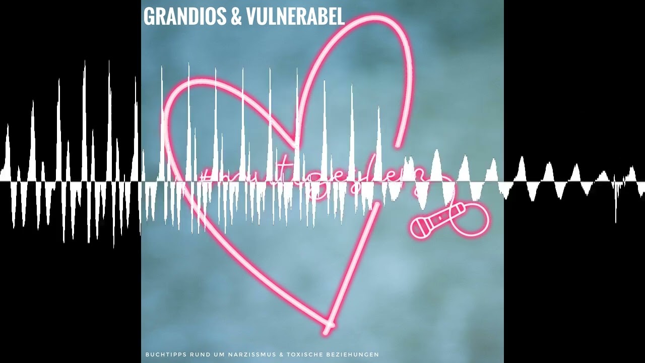 Grandios & Vulnerabel - #mutigesherz