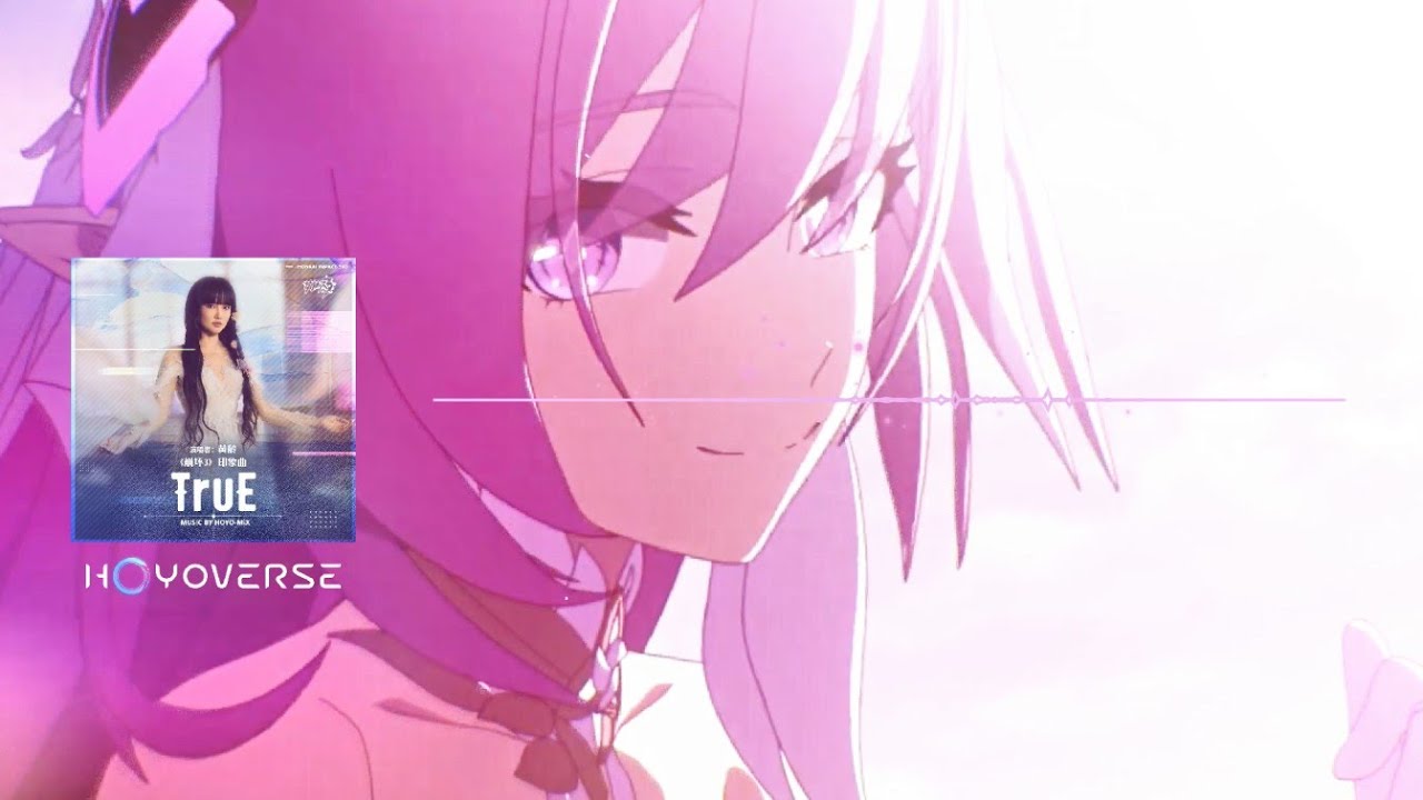 ★ New Theme Song - TruE MV Released OST ★ | Honkai Impact 3rd