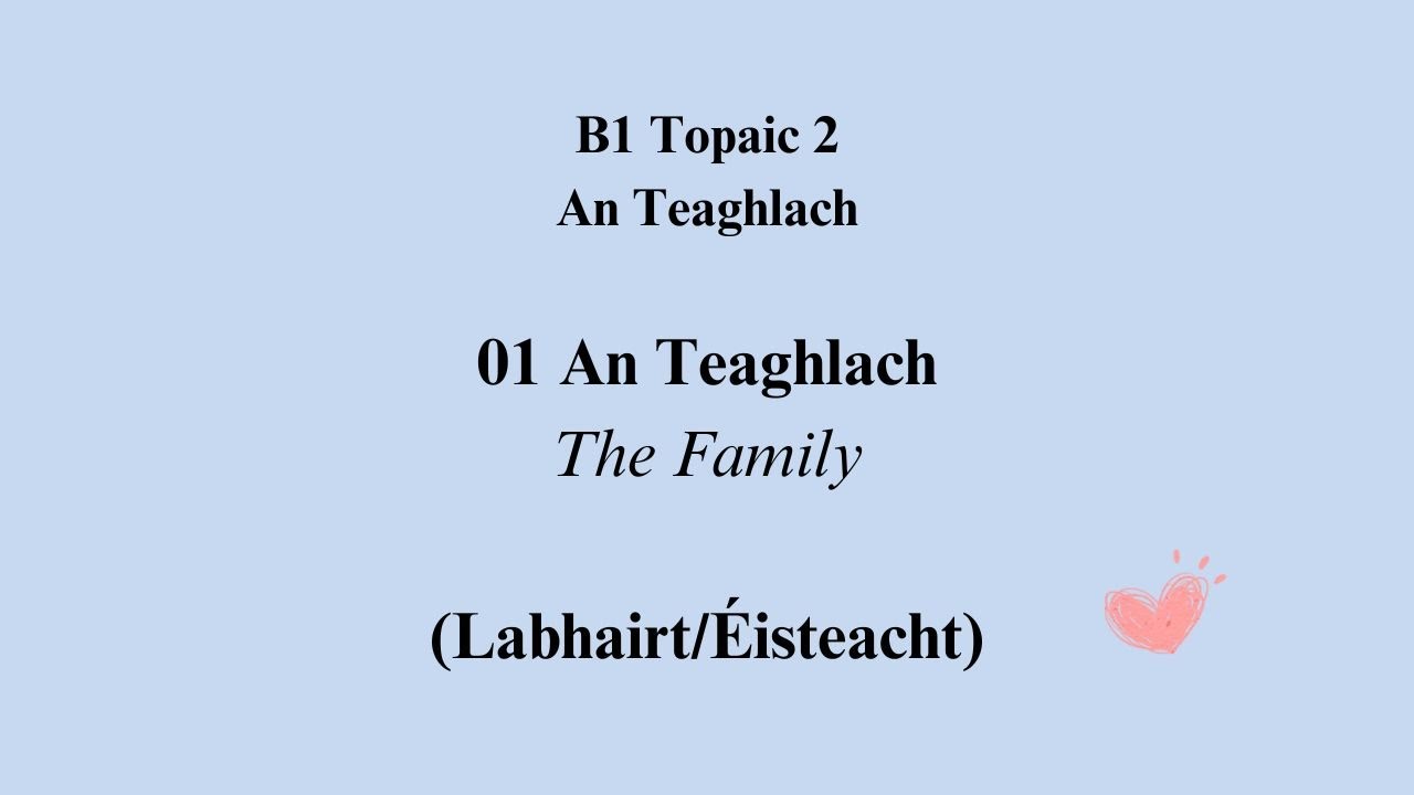B1 2 01 An Teaghlach - The Family