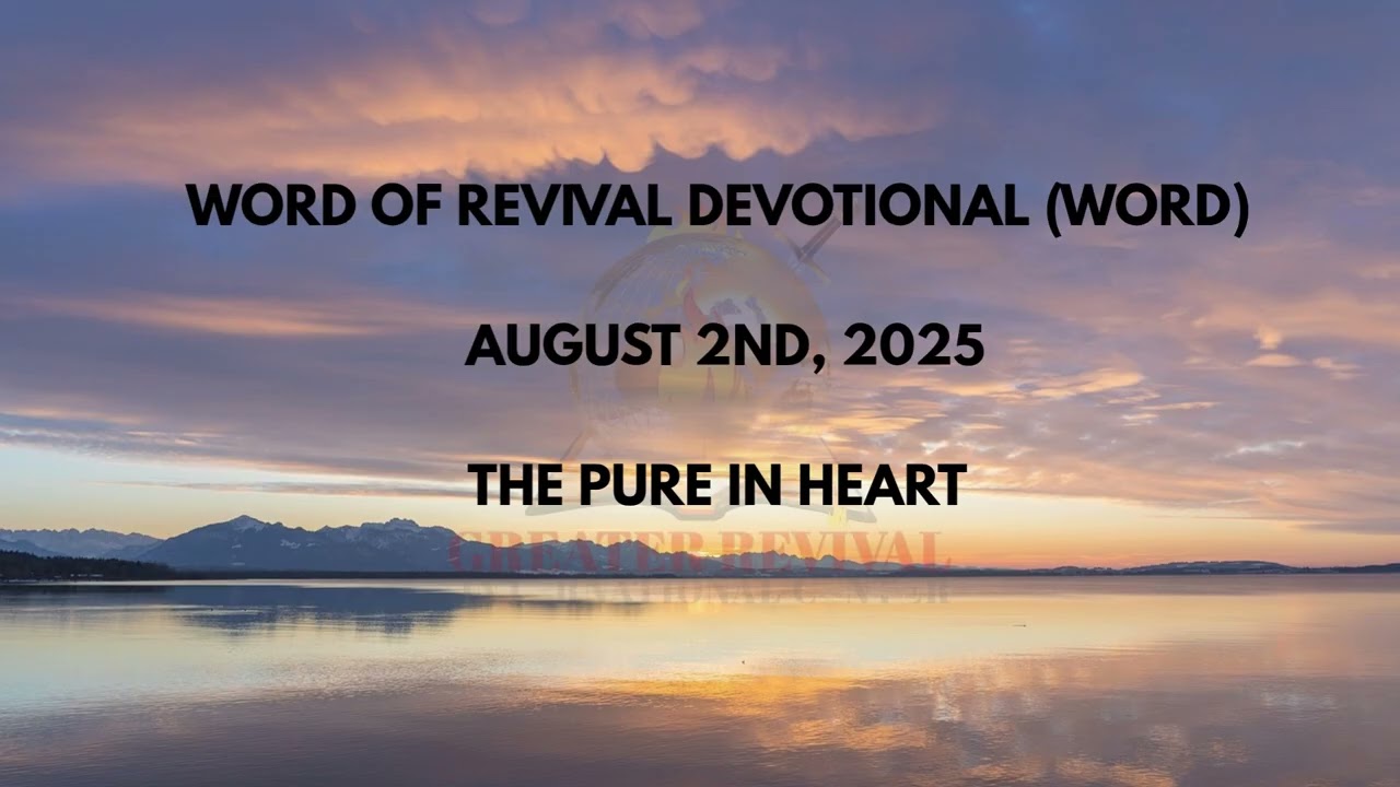 THE PURE IN HEART || WORD OF REVIVAL DEVOTIONAL || AUGUST 2ND, 2025 #jesus #trending