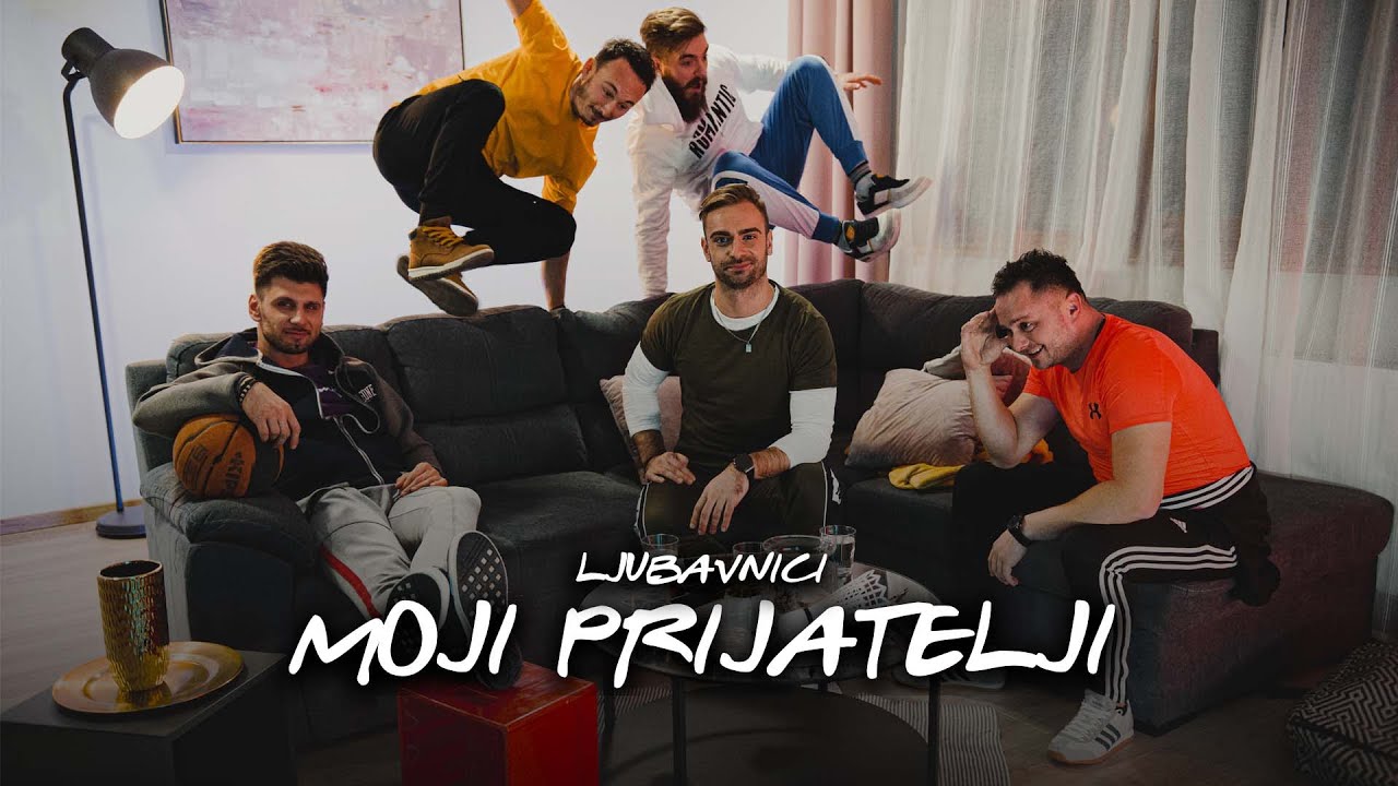 LJUBAVNICI - MOJI PRIJATELJI (Official Video)