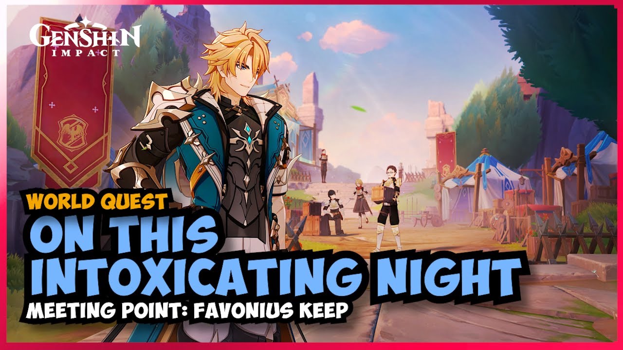 On this Intoxicating Night [Meeting point Chronicles: World Quest] 6.3 Genshin Impact