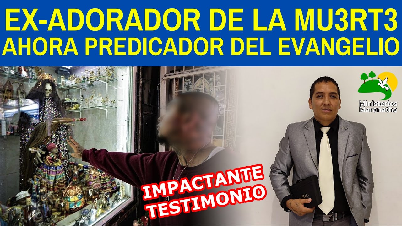 EX-ADORADOR DE LA MU3RT3 AHORA PREDICADOR DEL EVANGELIO - IMPACTANTE TESTIMONIO