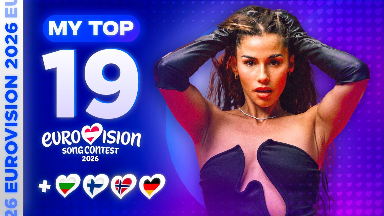 Eurovision 2026: MY TOP 19 (so far) [NEW🇩🇪🇫🇮🇳🇴🇧🇬]