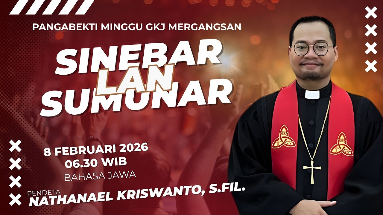 PANGIBADAH MINGGU  GKJ MERGANGSAN•GKJ MERGANGSAN• 8 FEBRUARI 2026 • 06.30 WIB