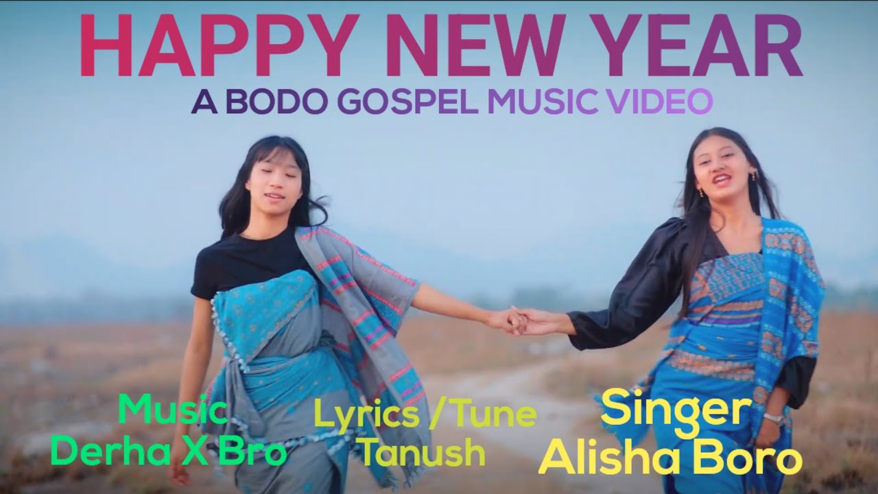 HAPPY NEW YEAR II ALISHA BORO II NEW BODO GOSPEL MUSIC VIDEO II TANUSH 