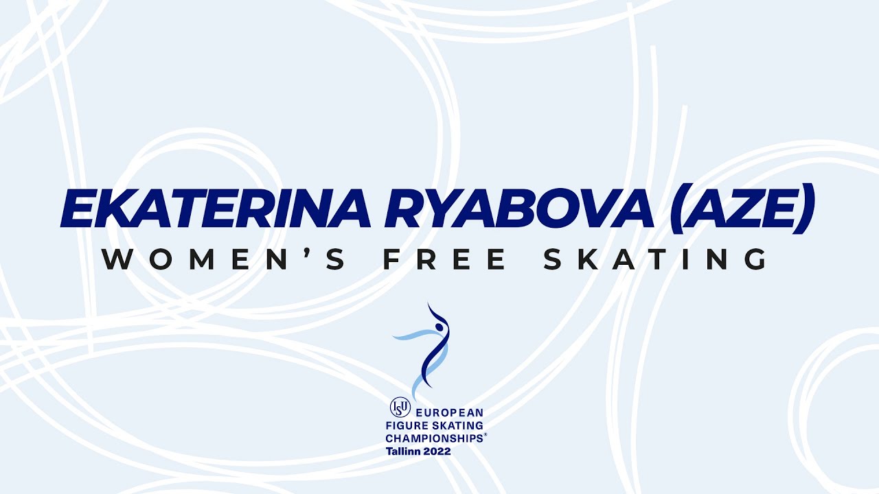 Ekaterina Ryabova (AZE) | Women FS | ISU European FS Championships 2022 | Tallinn | 