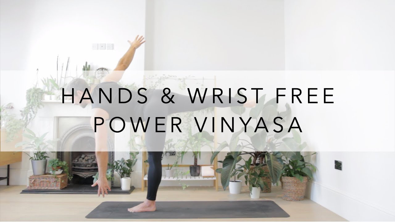 Hands Free / Wrist Free Power Vinyasa Yoga: Intermediate / Level 2+
