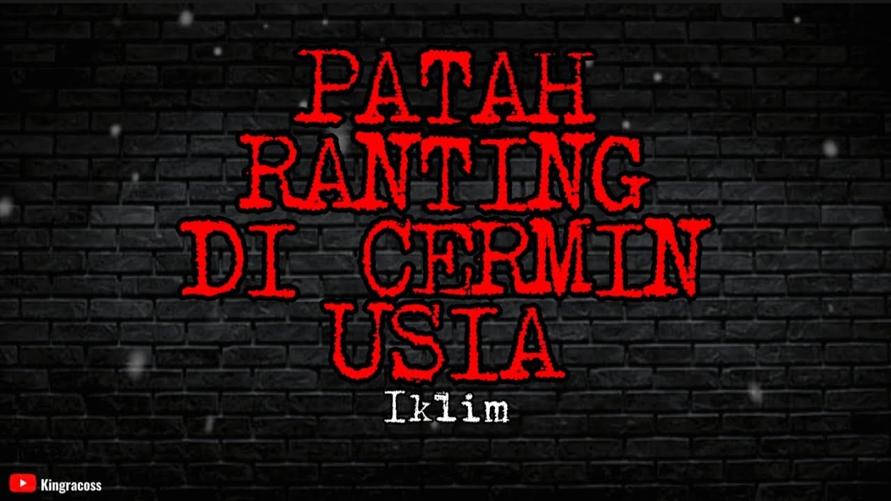 IKLIM - PATAH RANTING DI CERMIN USIA | LIRIK