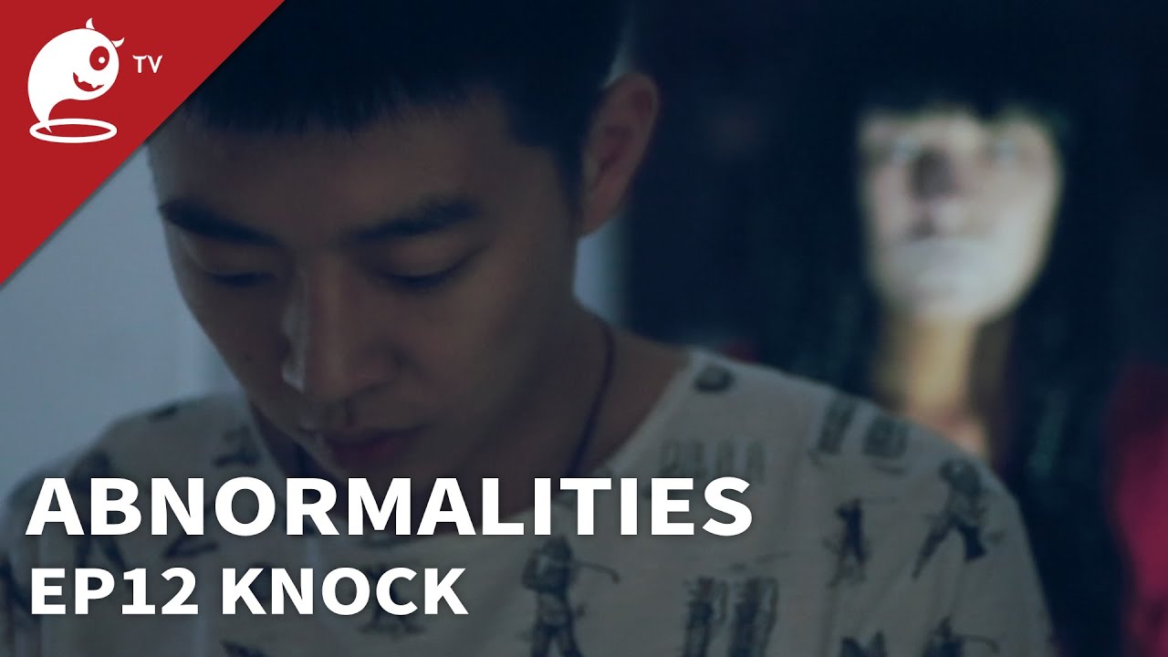 Abnormalities｜EP12. Knock｜Original Short Horror Series｜Abnormal TV【不思異：辭典】EP12 敲門