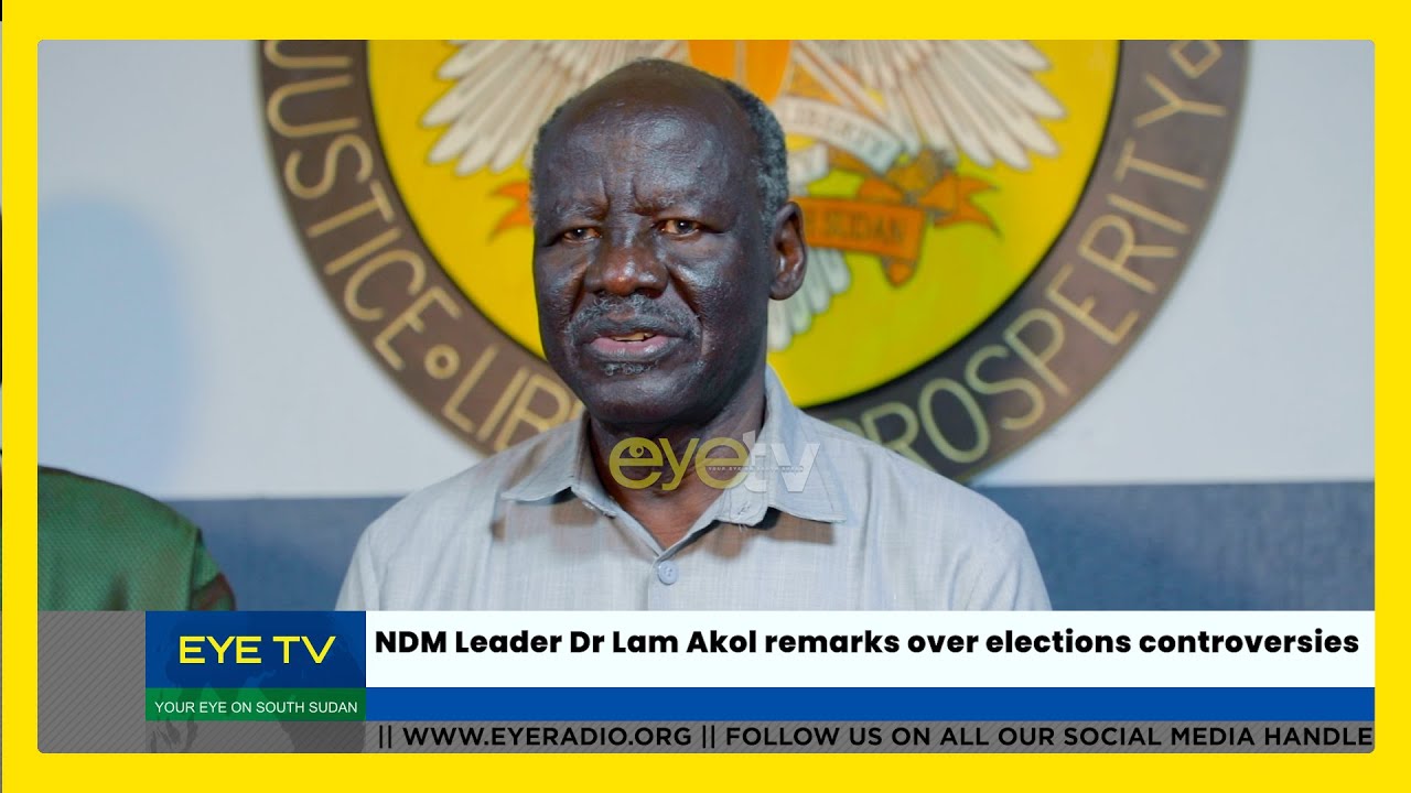 NDM Leader Dr Lam Akol remarks over elections controversies