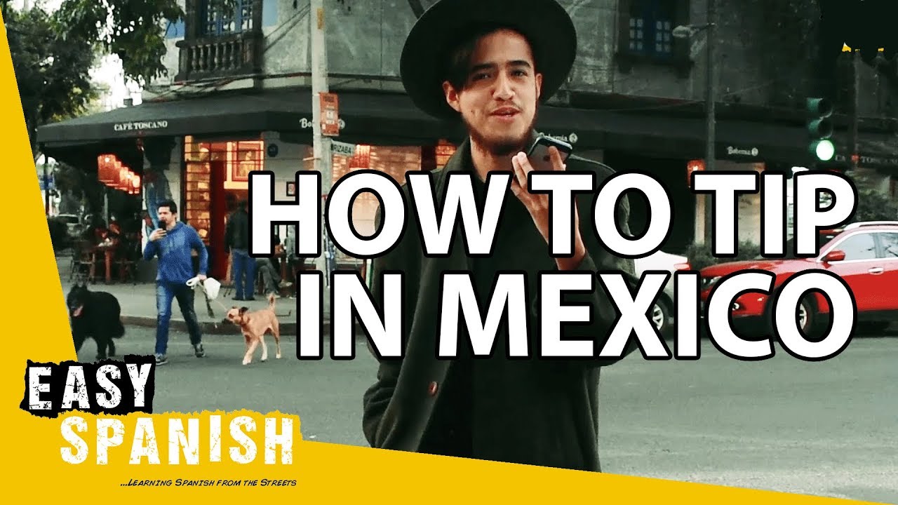HOW TO TIP IN MEXICO | Easy Spanish 128