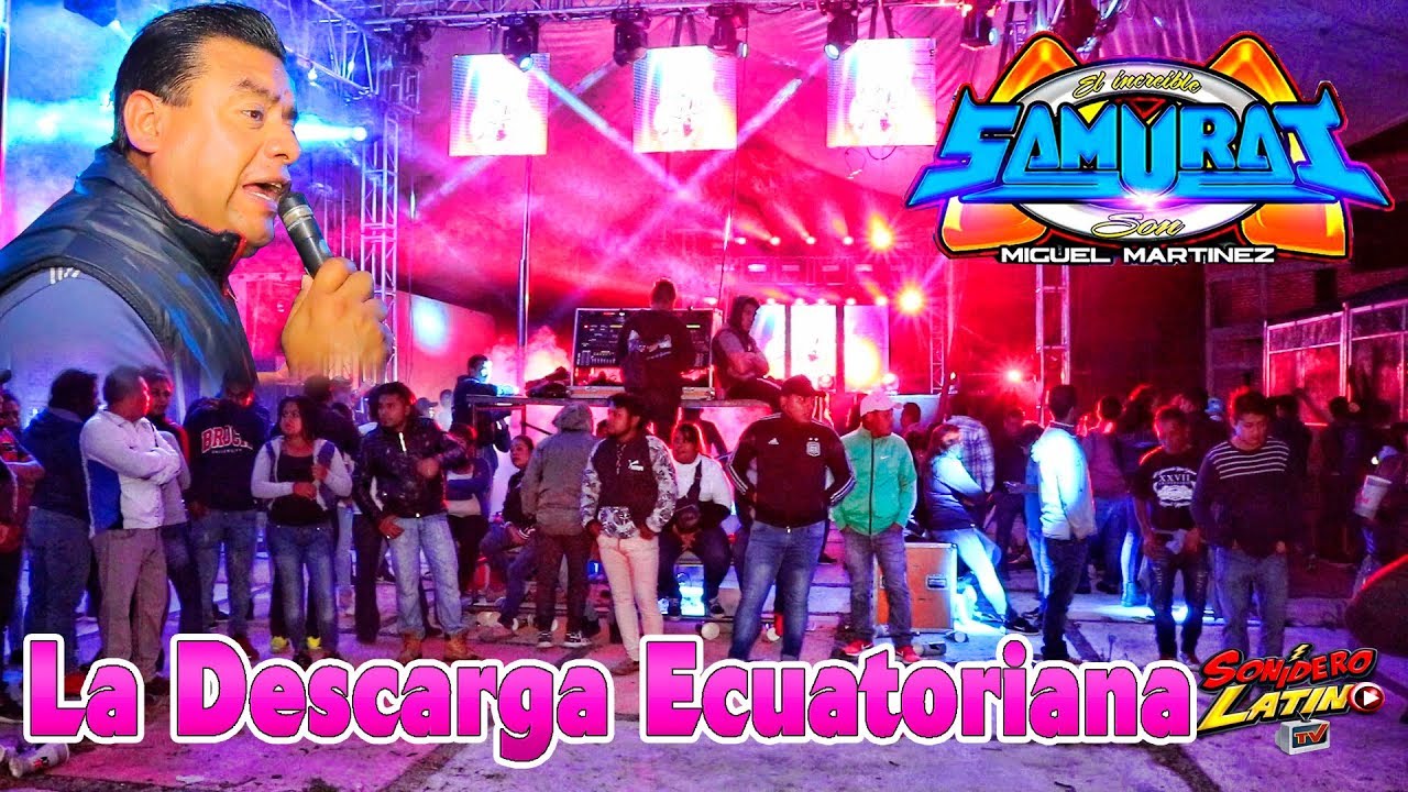 la descarga ecuatoriana -  sonido samurai - cumbia del ecuador - cumbia sonidera - estreno samurai