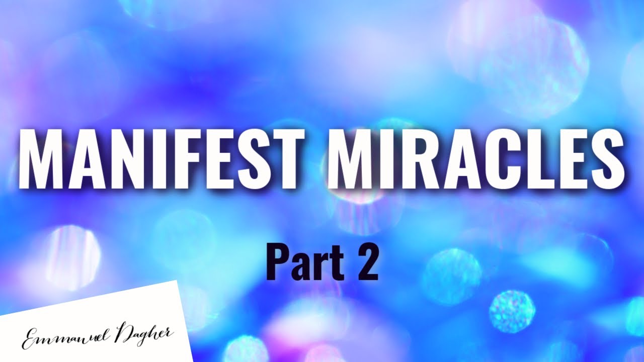 Manifest Miracle Consciousness Part 2, Includes Healing Meditation