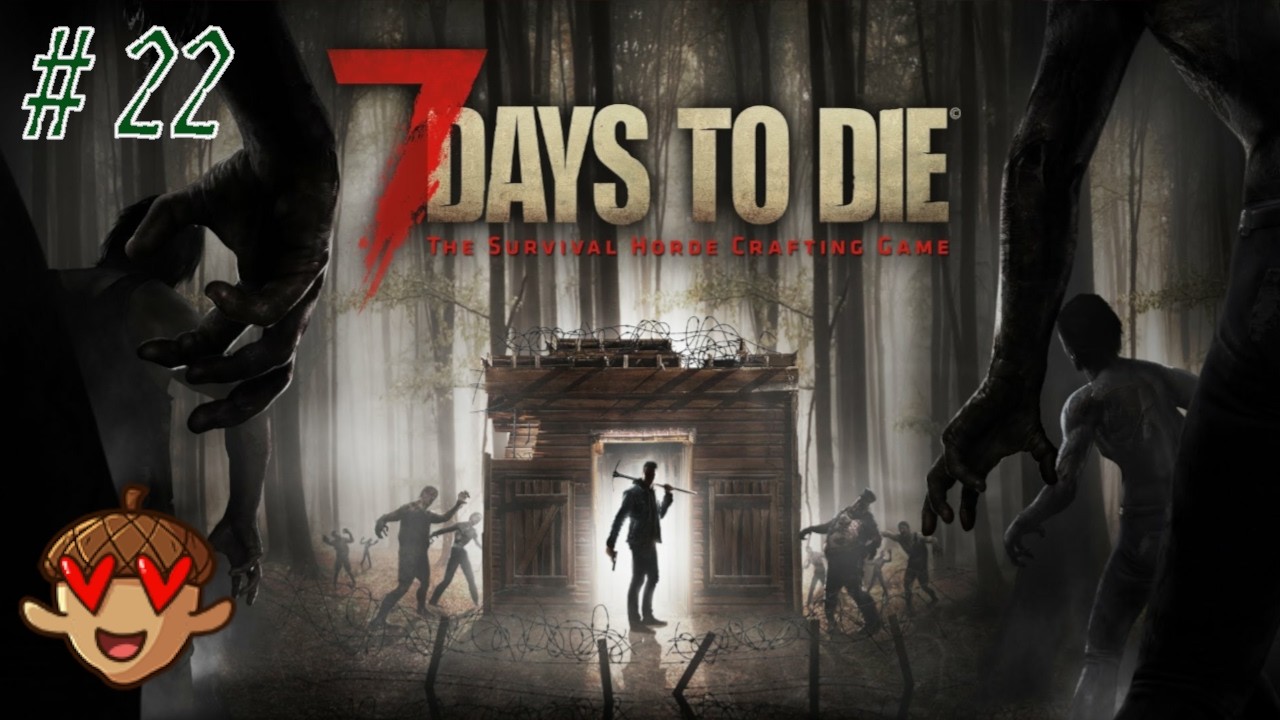 7 Days to Die #22 - Le level 300 !