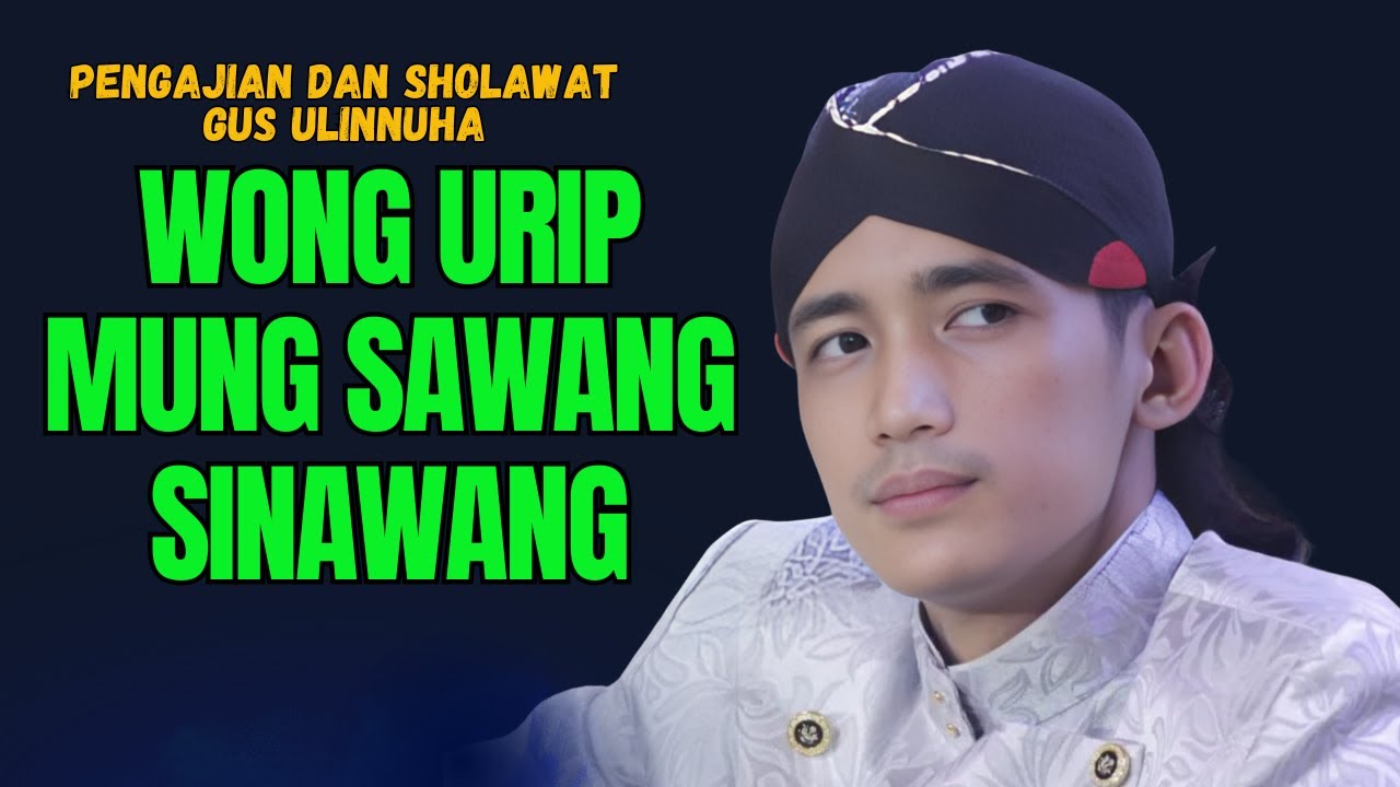Pengajian Dan Sholawat Gus Ulinnuha-JANGAN MELIHAT NIKMATNYA ORANG LAIN