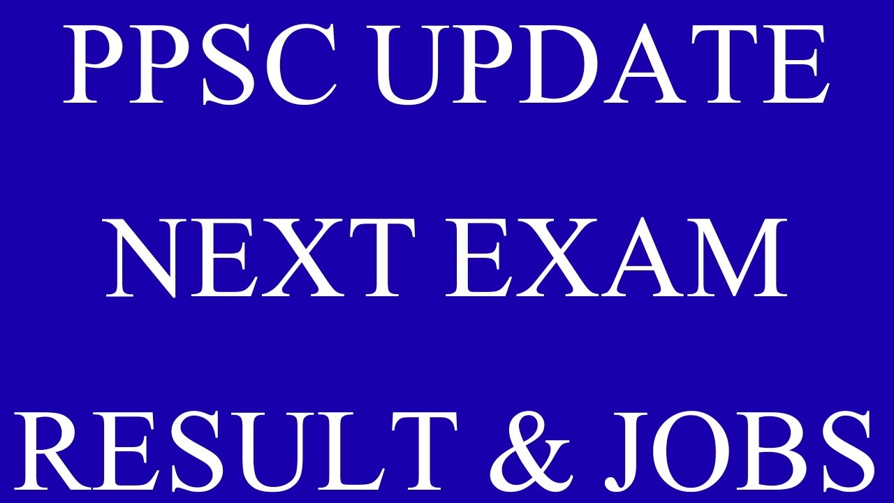 PPSC Latest Update