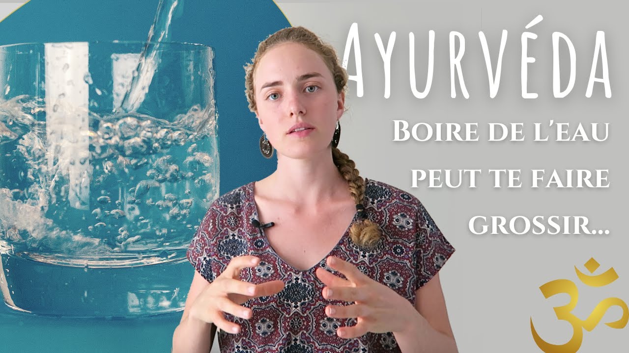 L'EAU selon l'Ayurvéda | Quand en boire ? Combien ?