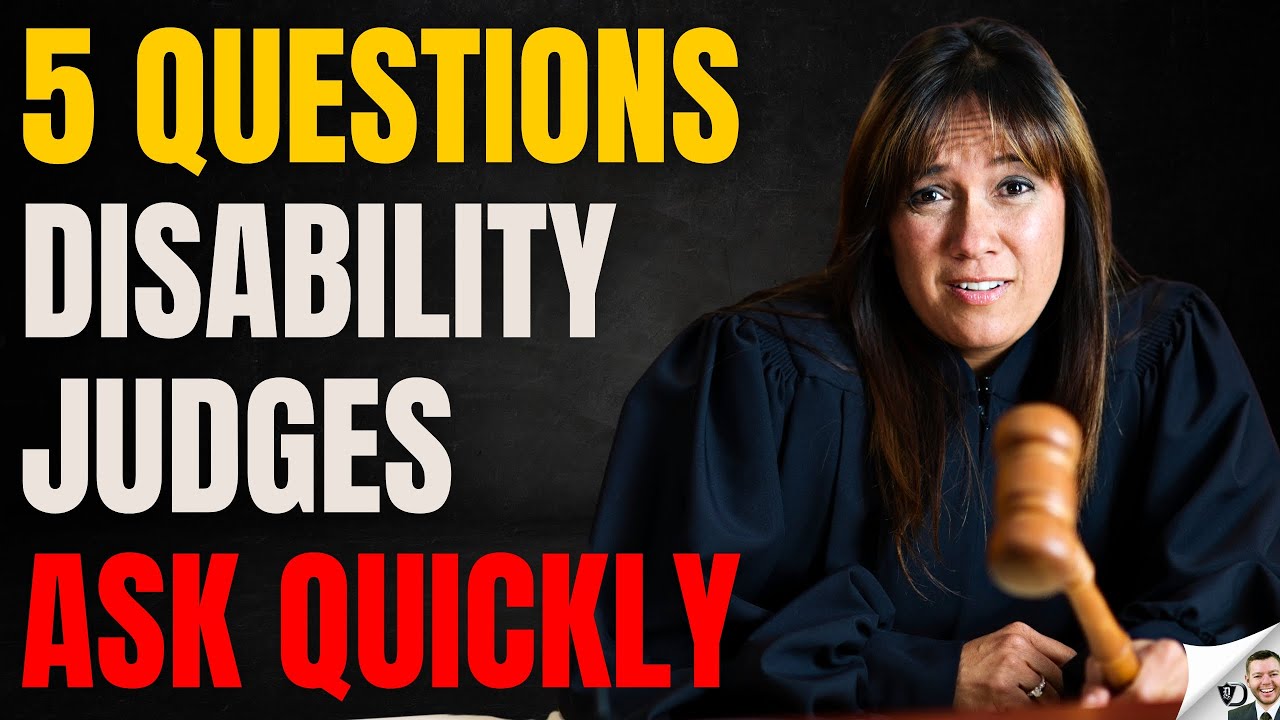 5 Disability Questions Judges Ask Quickly