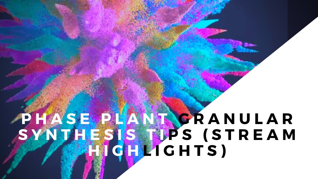 Phase Plant Granular Sound Design Tips  (Stream Highlights)