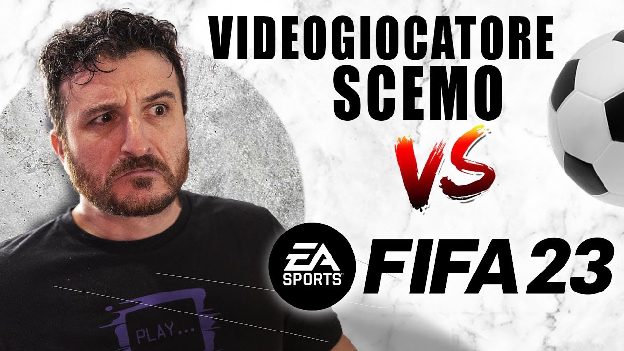 IL VIDEOGIOCATORE SCEMO vs FIFA