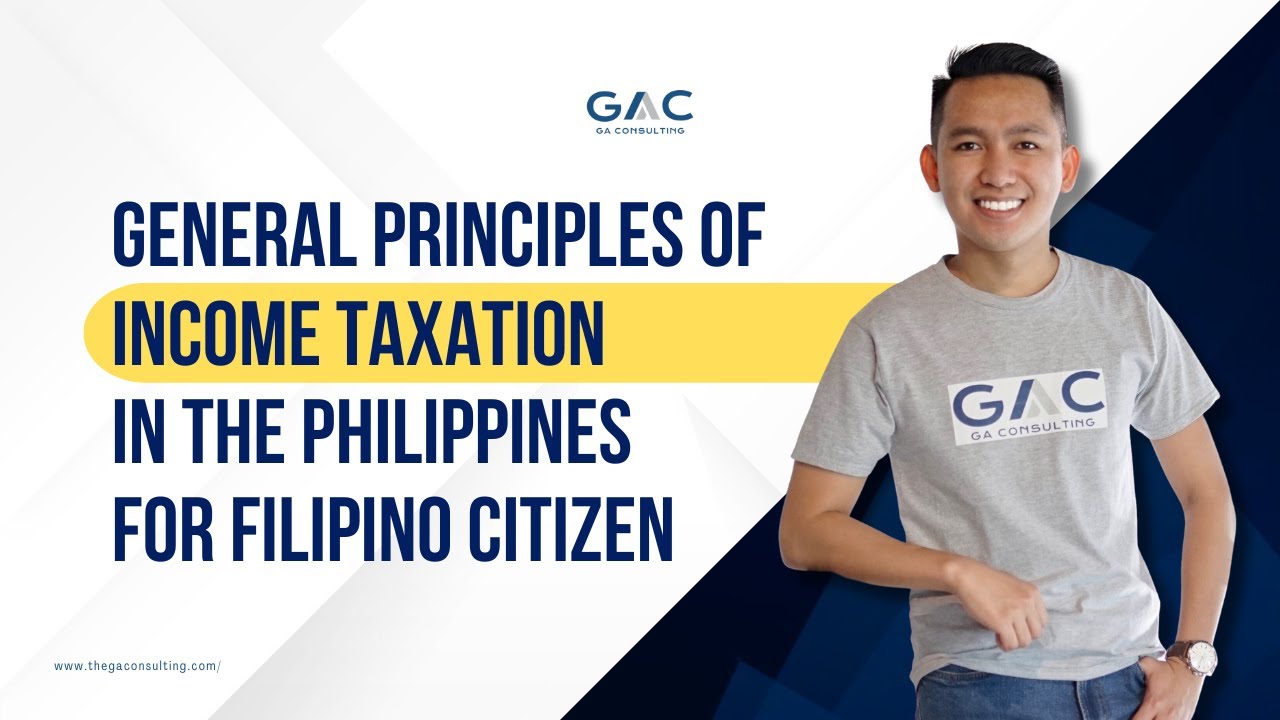 General Principles of Income Taxation in the Philippines for Filipino Citizen 📍