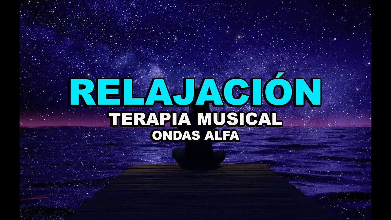 🎶 TERAPIA MUSICAL de RELAJACI&Oacute;N para CALMAR LA MENTE 🧘🏻&zwj;♀️ ondas ALFA