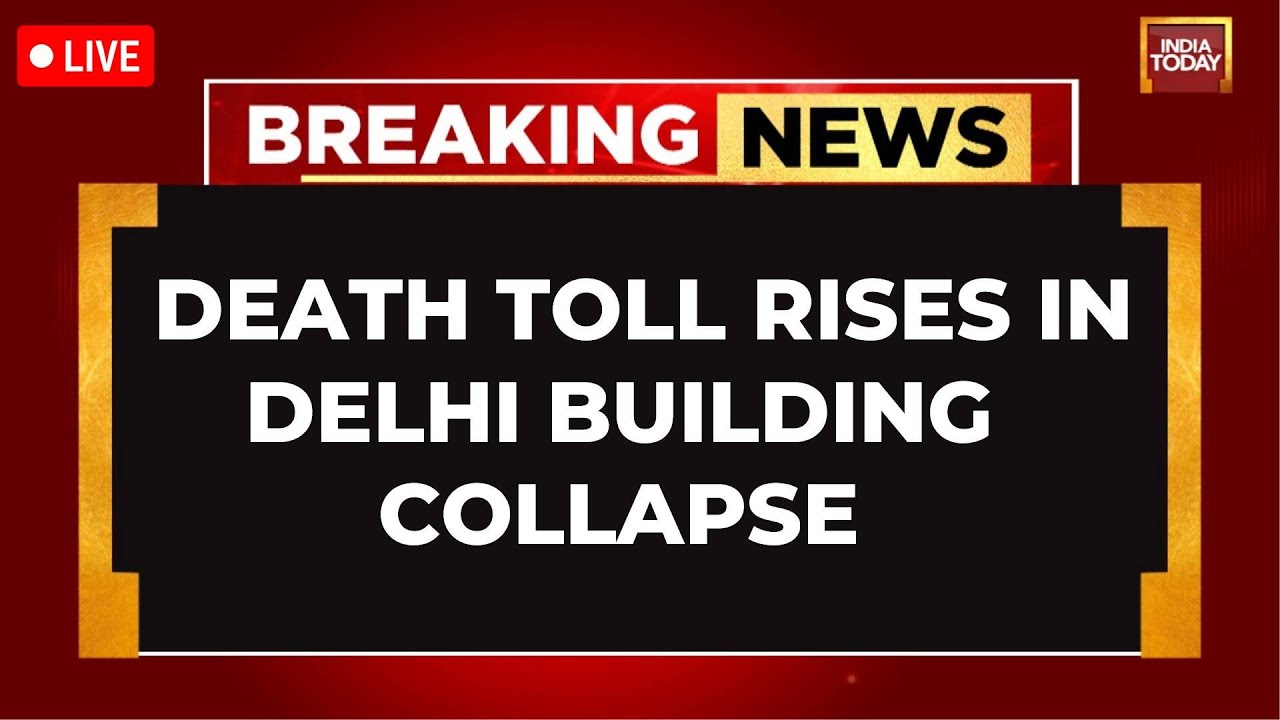 Delhi Building Collapse LIVE Updates | 11 Dead, Several Feared Trapped As Delhi Building Collapses