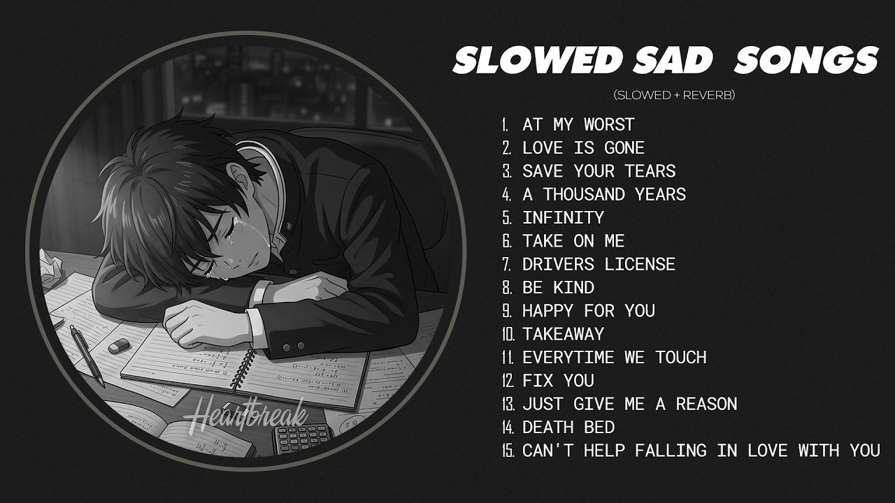 Best Slowed Sad Songs 2026 💘 Sad Love Songs That Make You Cry | Songs to Listen to When You Are Sad