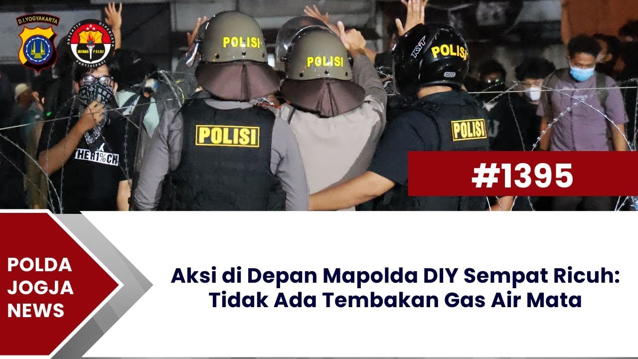 Aksi di Depan Mapolda DIY Sempat Ricuh: Tidak Ada Tembakan Gas Air Mata | Polda Jogja News #1395